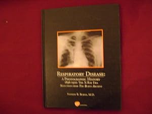Bild des Verkufers fr Respiratory Disease: A Photographic History. 1896-1920. The X-Ray Era. Selections from The Burns Archive. zum Verkauf von BookMine