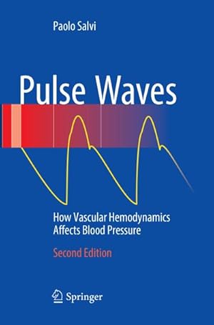 Imagen del vendedor de Pulse Waves : How Vascular Hemodynamics Affects Blood Pressure a la venta por AHA-BUCH GmbH
