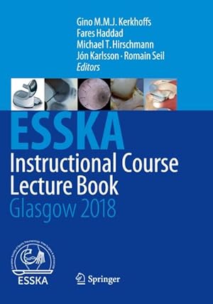 Seller image for ESSKA Instructional Course Lecture Book : Glasgow 2018 for sale by AHA-BUCH GmbH