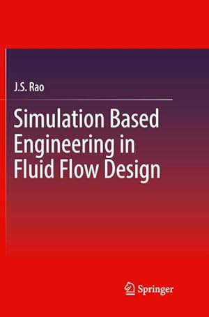 Bild des Verkufers fr Simulation Based Engineering in Fluid Flow Design zum Verkauf von AHA-BUCH GmbH