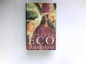 Image du vendeur pour Baudolino : Roman. Aus dem Ital. von Burkhart Kroeber. mis en vente par Antiquariat Buchhandel Daniel Viertel