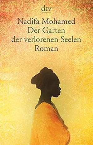 Seller image for Der Garten der verlorenen Seelen : Roman. Nadifa Mohamed ; aus dem Englischen von Susann Urban / dtv ; 14516 for sale by Antiquariat Buchhandel Daniel Viertel