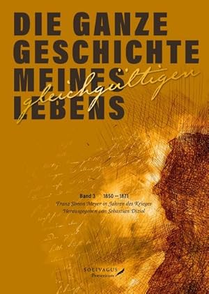 Seller image for Die ganze Geschichte meines gleichgltigen Lebens. Band 3. for sale by Rheinberg-Buch Andreas Meier eK