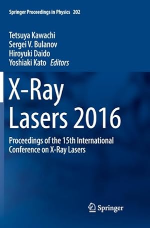 Seller image for X-Ray Lasers 2016 : Proceedings of the 15th International Conference on X-Ray Lasers for sale by AHA-BUCH GmbH