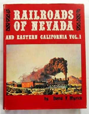 Bild des Verkufers fr Railroads of Nevada and Eastern California Volume One The Northern Roads zum Verkauf von Adelaide Booksellers