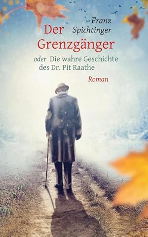 Bild des Verkufers fr Der Grenzgnger oder Die wahre Geschichte des Dr. Pit Raathe : Roman zum Verkauf von AHA-BUCH GmbH