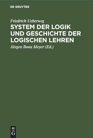 Bild des Verkufers fr System der Logik und Geschichte der logischen Lehren zum Verkauf von AHA-BUCH GmbH