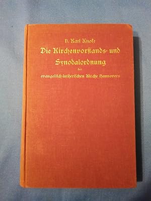 Imagen del vendedor de Die Kirchenvorstands- und Synodalordnung der evangelisch-lutherischen Kirche Hannovers vom 9. Okt. 1864 : Die Geschichte ihrer Entstehung, die Verhandlungen ber ihre Abnderungen u. Vorschlge f. ihre Revision. a la venta por Antiquariat BehnkeBuch