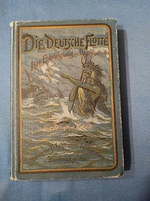 Die deutsche Flotte - Ihre Entwicklung und Organisation.