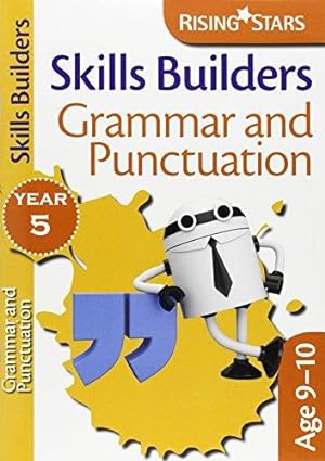 Imagen del vendedor de Rising Stars Skills Builders Grammar, Punctuation and Spelling Year 5 a la venta por WeBuyBooks