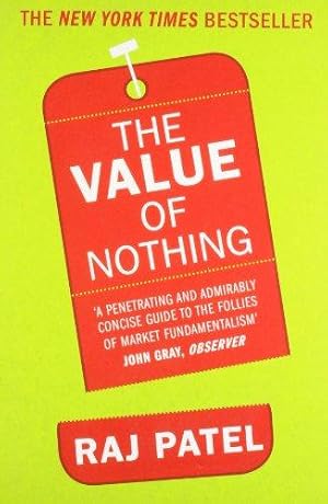 Seller image for The Value Of Nothing: How to Reshape Market Society and Redefine Democracy for sale by WeBuyBooks