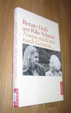 Image du vendeur pour Nimm mich mit nach Gestern . mis en vente par Dipl.-Inform. Gerd Suelmann