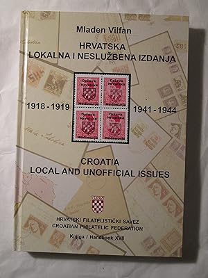 Seller image for Hrvatska lokalna i nesluzbena izdanja 1918-1919, 1941-1944 / Croatia : Local and Unofficial Issues for sale by Expatriate Bookshop of Denmark