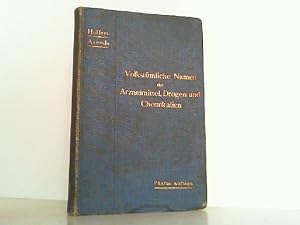 Bild des Verkufers fr Volkstmliche Namen der Arzneimittel, Drogen und Chemikalien. Eine Sammlung der im Volksmunde gebruchlichen Benennungen und Handelsbezeichnungen. zum Verkauf von Antiquariat Ehbrecht - Preis inkl. MwSt.