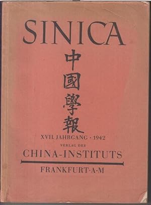 Sinica. XVII. Jahrgang 1942. - Aus dem Inhalt: R. F. Merkel - Herder und Hegel über China / Egon ...