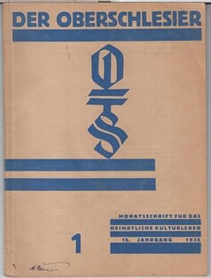 Bild des Verkufers fr Der Oberschlesier, Nr. 1 / 1933, 15. Jahrgang. - Monatsschrift fr das heimatliche Kulturleben. - Aus dem Inhalt: Willibald Khler - Das Denkmal des unbekannten oberschlesischen Soldaten / Curt Hotzel: Ernst Wachler / Ernst Wachler: Morgentraum der Kindheit. Oppelner Erinnerungen / Friedrich Deml: Die Spitzenklpplerin. zum Verkauf von Antiquariat Carl Wegner