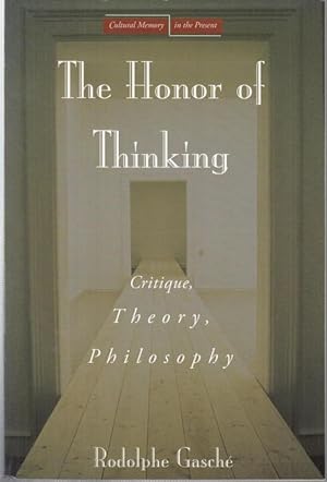 Bild des Verkufers fr The Honor of Thinking. Critique, Theory, Philosophy ( Cultural Memory in the Present ). zum Verkauf von Antiquariat Carl Wegner