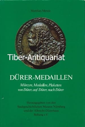 Dürer-Medaillen. Münzen, Medaillen, Plaketten von Dürer, auf Dürer, nach Dürer. Herausgegeben von...