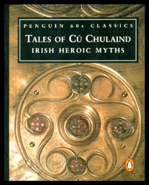 Imagen del vendedor de TALES OF CU CHULAIND - Irish Heroic Myths a la venta por W. Fraser Sandercombe