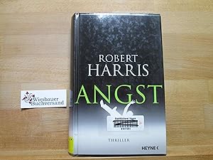 Image du vendeur pour Angst : Thriller. Robert Harris. Aus dem Engl. von Wolfgang Mller mis en vente par Antiquariat im Kaiserviertel | Wimbauer Buchversand