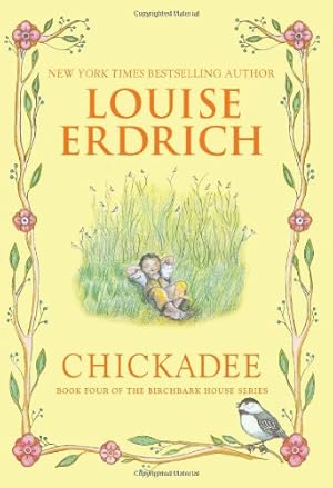 Seller image for Chickadee (Birchbark House) by Erdrich, Louise [Hardcover ] for sale by booksXpress