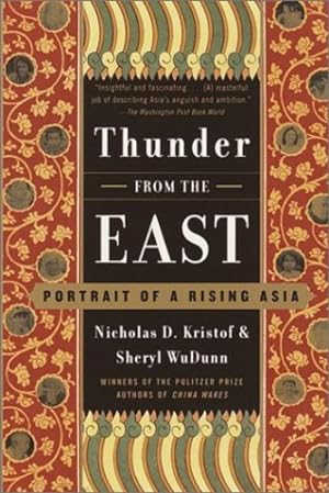 Bild des Verkufers fr Thunder from the East: Portrait of a Rising Asia by Kristof, Nicholas D., WuDunn, Sheryl [Paperback ] zum Verkauf von booksXpress