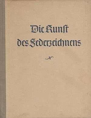 Die Kunst des Federzeichnens : Ein Lehrgang u. Handbuch. Mit e. Geleitw. v. Willy Kurth