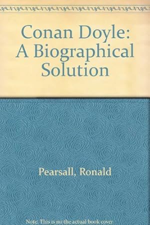 Imagen del vendedor de Conan Doyle: A Biographical Solution a la venta por WeBuyBooks