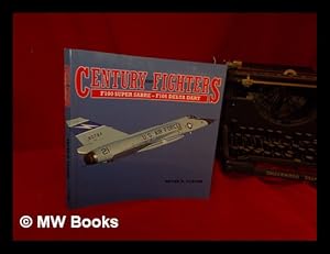Seller image for Century series fighters : F100 Super Sabre - F106 Delta Dart / Peter R. Foster for sale by MW Books Ltd.