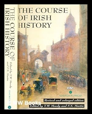 Image du vendeur pour The course of Irish history / edited by T.W. Moody and F.X. Martin mis en vente par MW Books Ltd.