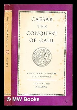 Bild des Verkufers fr Caesar. The Conquest of Gaul. A new translation by S. A. Handford zum Verkauf von MW Books Ltd.