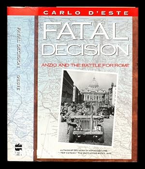 Image du vendeur pour Fatal decision : Anzio and the battle for Rome / Carlo D'Este mis en vente par MW Books Ltd.