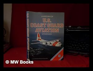 Imagen del vendedor de A history of U.S. Coast Guard aviation / Arthur Pearcy a la venta por MW Books Ltd.