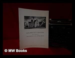 Seller image for Kelmscott Manor, the home of of William Manor and its repair for the Society of Antiquaries of London / [Donald W. Insall] for sale by MW Books Ltd.