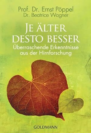 Seller image for Je lter desto besser: berraschende Erkenntnisse aus der Hirnforschung for sale by Gerald Wollermann