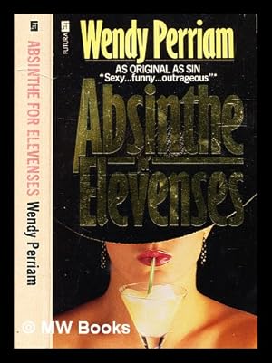 Seller image for Absinthe for elevenses / Wendy Perriam for sale by MW Books Ltd.