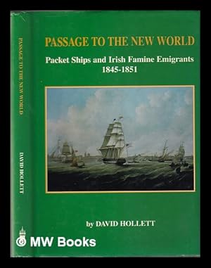 Image du vendeur pour Passage to the new world: packet ships and Irish famine emigrants 1845-1851 mis en vente par MW Books Ltd.