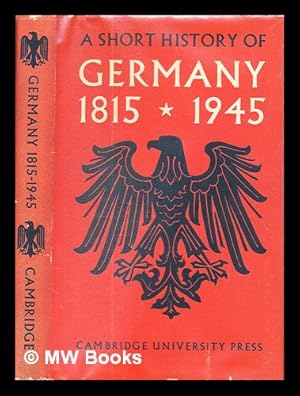 Image du vendeur pour A short history of Germany, 1815-1945 / (by) E.J. Passant and W.O. Henderson mis en vente par MW Books Ltd.