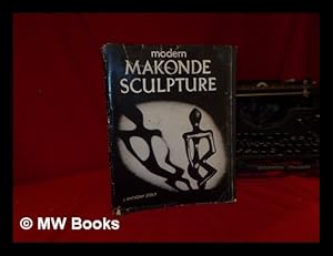 Seller image for Modern Makonde sculpture / by J. Anthony Stout for sale by MW Books Ltd.