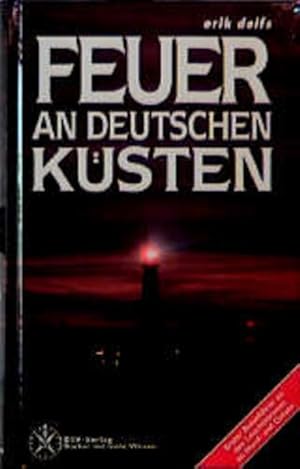 Immagine del venditore per Feuer an deutschen Ksten: Ein Reisefhrer zu den Leuchttrmen an Nord- und Ostsee venduto da Gerald Wollermann