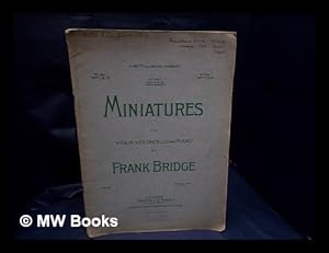 Immagine del venditore per Miniatures for violin, violoncello and piano. 2nd set Nos. 4, 5, 6 / by Frank Bridge venduto da MW Books Ltd.