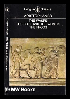 Imagen del vendedor de The wasps : [and] The poet and the women [and] The frogs. / Aristophanes ; translated, with an introduction by David Barrett a la venta por MW Books Ltd.