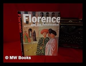Seller image for Florence and the Renaissance : the Quattrocento / text by Alain J. Lemaitre ; photographs by Erich Lessing for sale by MW Books Ltd.