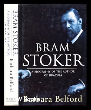 Immagine del venditore per Bram Stoker : a biography of the author of Dracula / Barbara Belford venduto da MW Books Ltd.