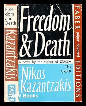 Imagen del vendedor de Freedom and death / a novel by Nikos Kazantzakis a la venta por MW Books Ltd.
