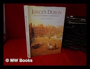 Image du vendeur pour Joyce's Dublin : an illustrated commentary / Rosanna Negrotti mis en vente par MW Books Ltd.