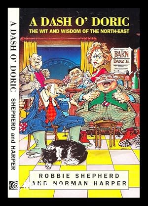 Seller image for A dash o' Doric: the wit and wisdom of the North-east / Robbie Shepherd and Norman Harper ; illustrated by Graham MacLennan. for sale by MW Books Ltd.