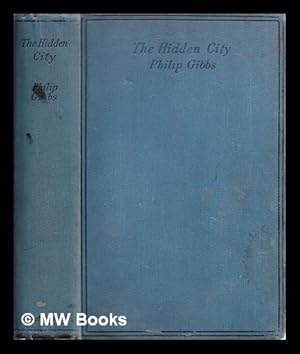 Seller image for The hidden city / a novel by Philip Gibbs for sale by MW Books Ltd.