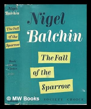 Seller image for The fall of the sparrow / by Nigel Balchin for sale by MW Books Ltd.