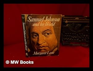 Image du vendeur pour Samuel Johnson & his world / Margaret Lane mis en vente par MW Books Ltd.